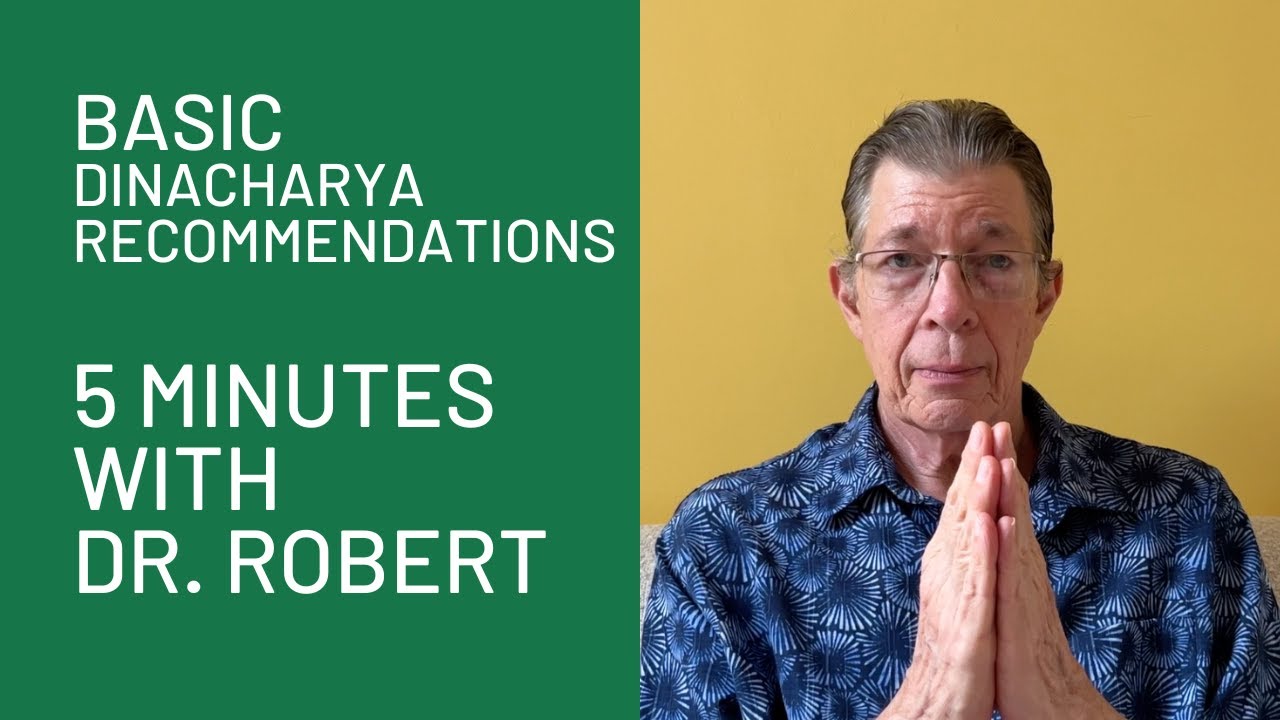 basic-dinacharya-recommendations-5-minutes-with-dr-robert