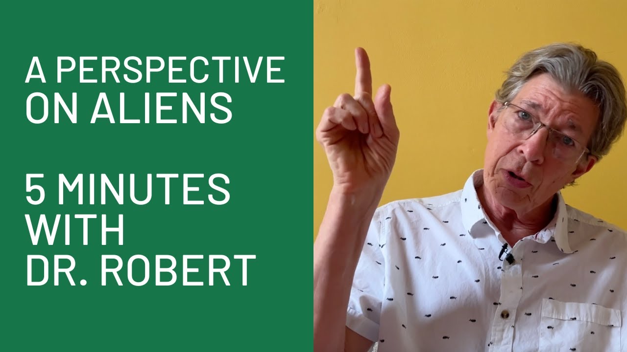 a-perspective-on-aliens-5-minutes-with-dr-robert