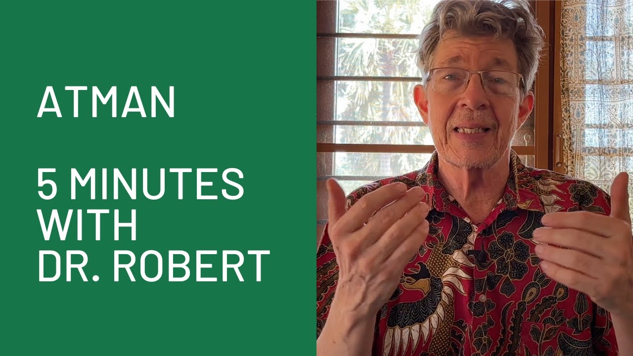 atman-5-minutes-with-dr-robert