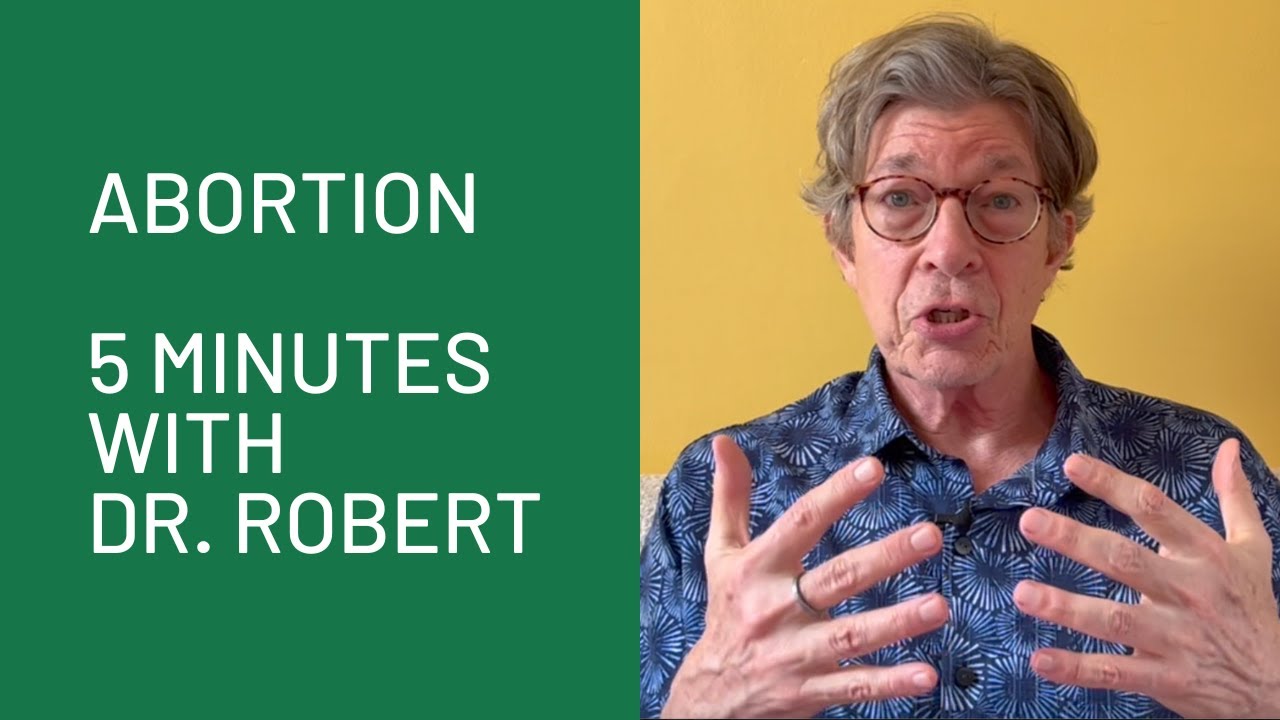 abortion-5-minutes-with-dr-robert